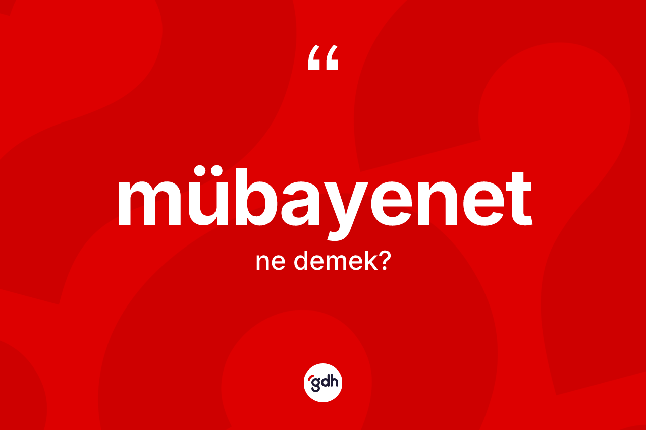 Mübayenet kelimesinin tanımı nedir?