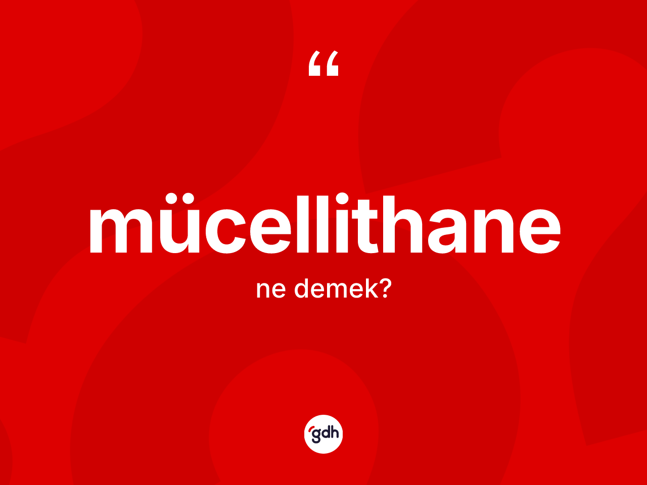 Mücellithane kelimesi nedir? Mücellithane kelimesinin TDK anlamı nedir?