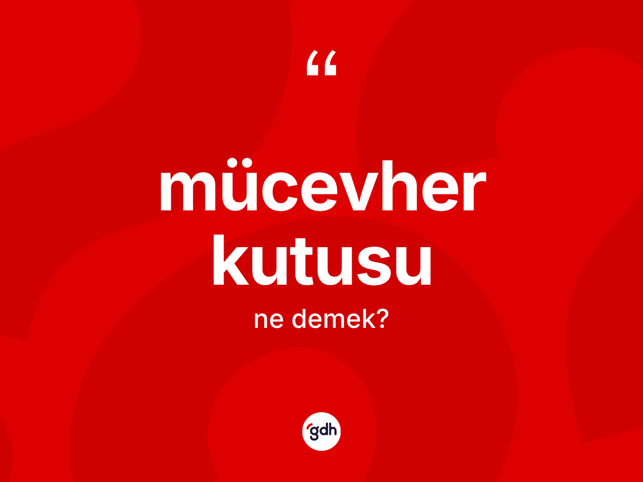 Mücevher kutusu ne anlama gelir? Mücevher kutusunun TDK'ya göre anlamı nedir?