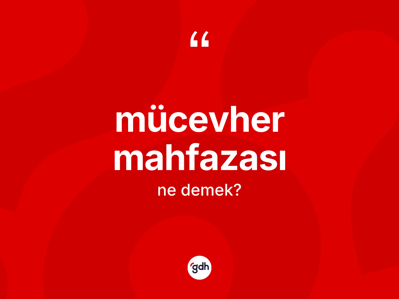Mücevher mahfazası kelimesinin sözlükteki tanımı nedir? Mücevher mahfazasının halk arasındaki kullanımı nasıldır?
