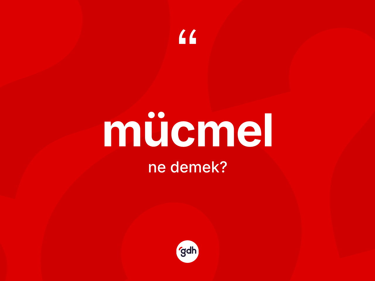 Mücmel ne anlama gelir? Mücmelin halk arasındaki kullanımı nasıldır?