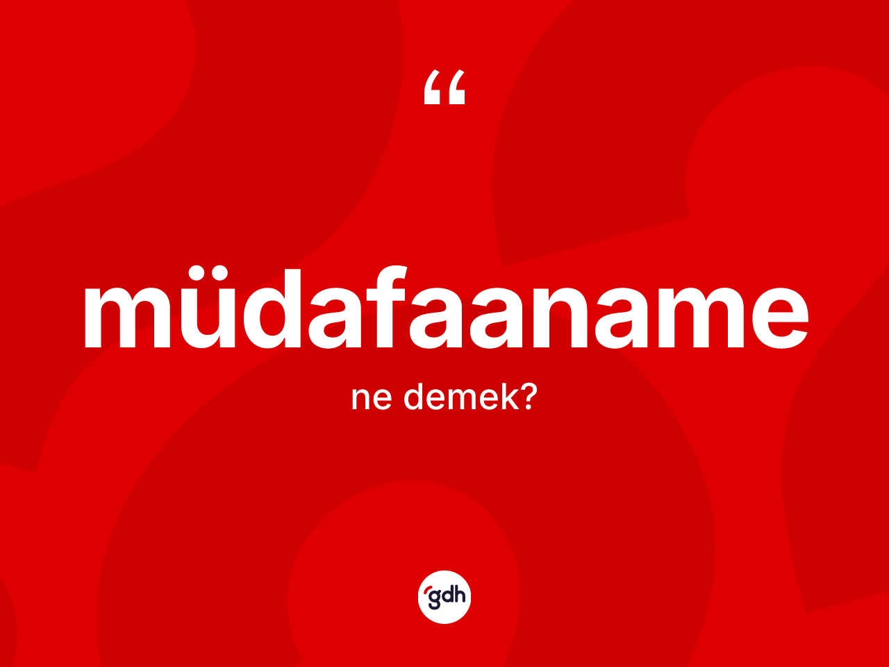 Müdafaaname kelimesi ne anlama gelir? Müdafaanamenin sözlükteki anlamı nedir?