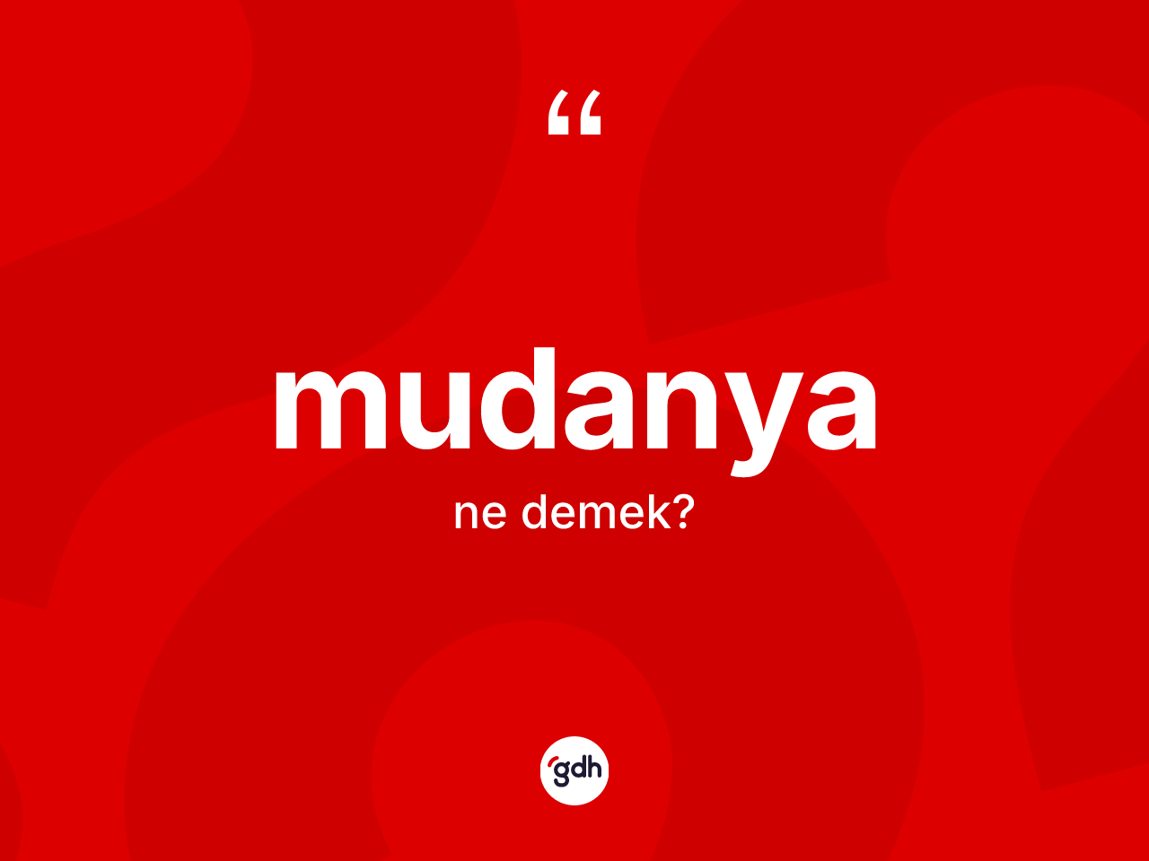 Mudanya kelimesinin sözlükteki tanımı nedir? Mudanya kelimesinin kaç farklı anlamı var?