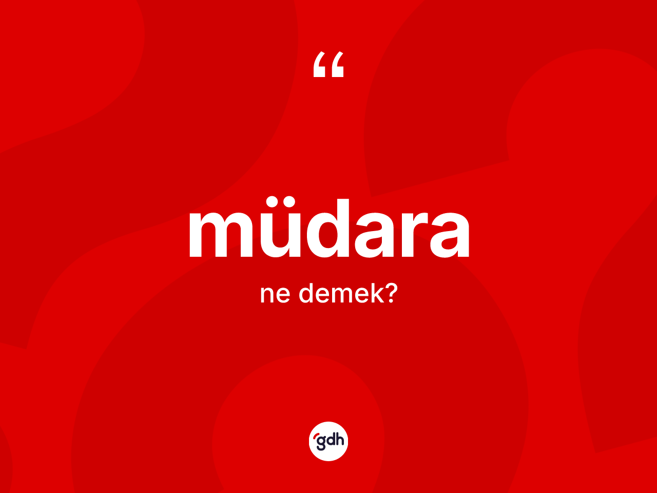 Müdara kelimesi ne anlama gelir? Müdara kelimesinin TDK anlamı nedir?