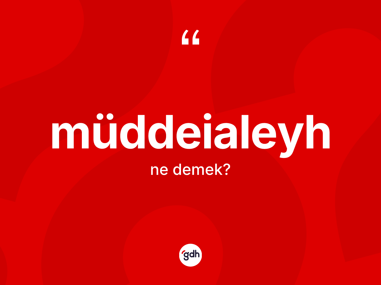 Müddeialeyh kelimesinin sözlükteki tanımı nedir? Müddeialeyhin TDK'ya göre anlamı nedir?