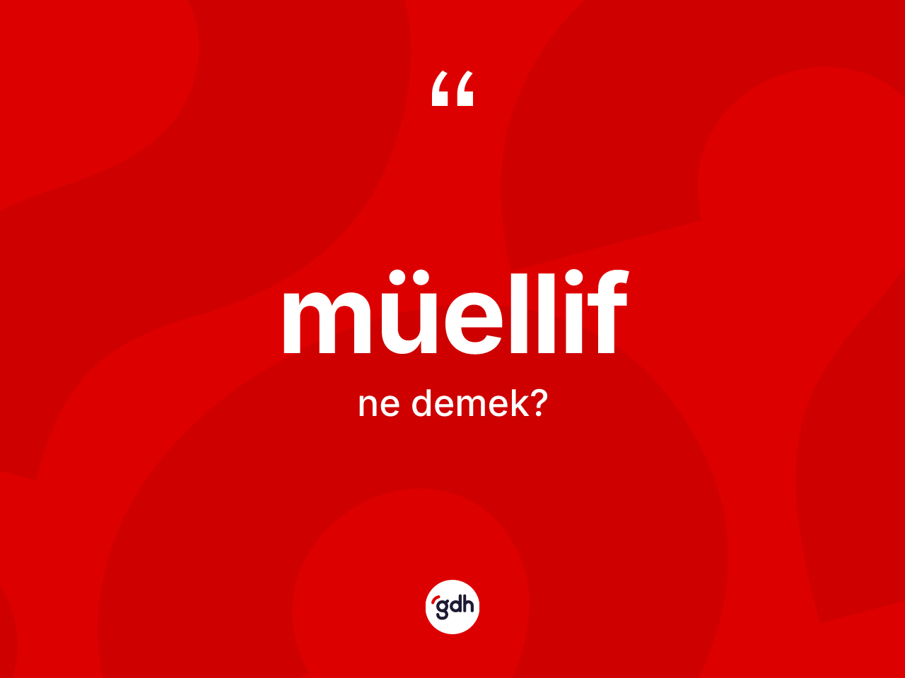 Müellif kelimesi ne anlama gelir? Müellifin TDK'ya göre anlamı nedir?