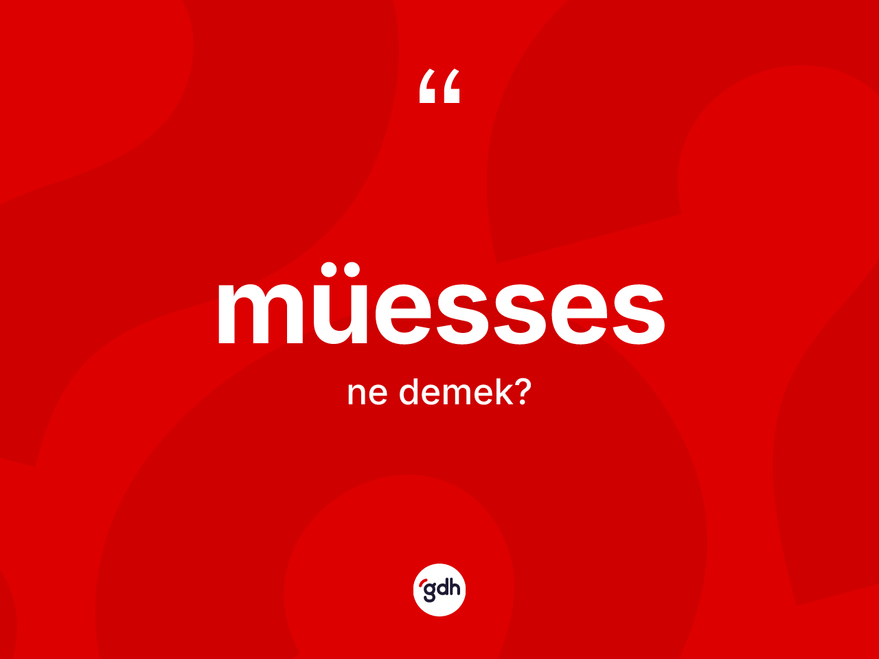 Müesses kelimesinin tanımı nedir? Müesses kelimesinin kaç farklı anlamı var?
