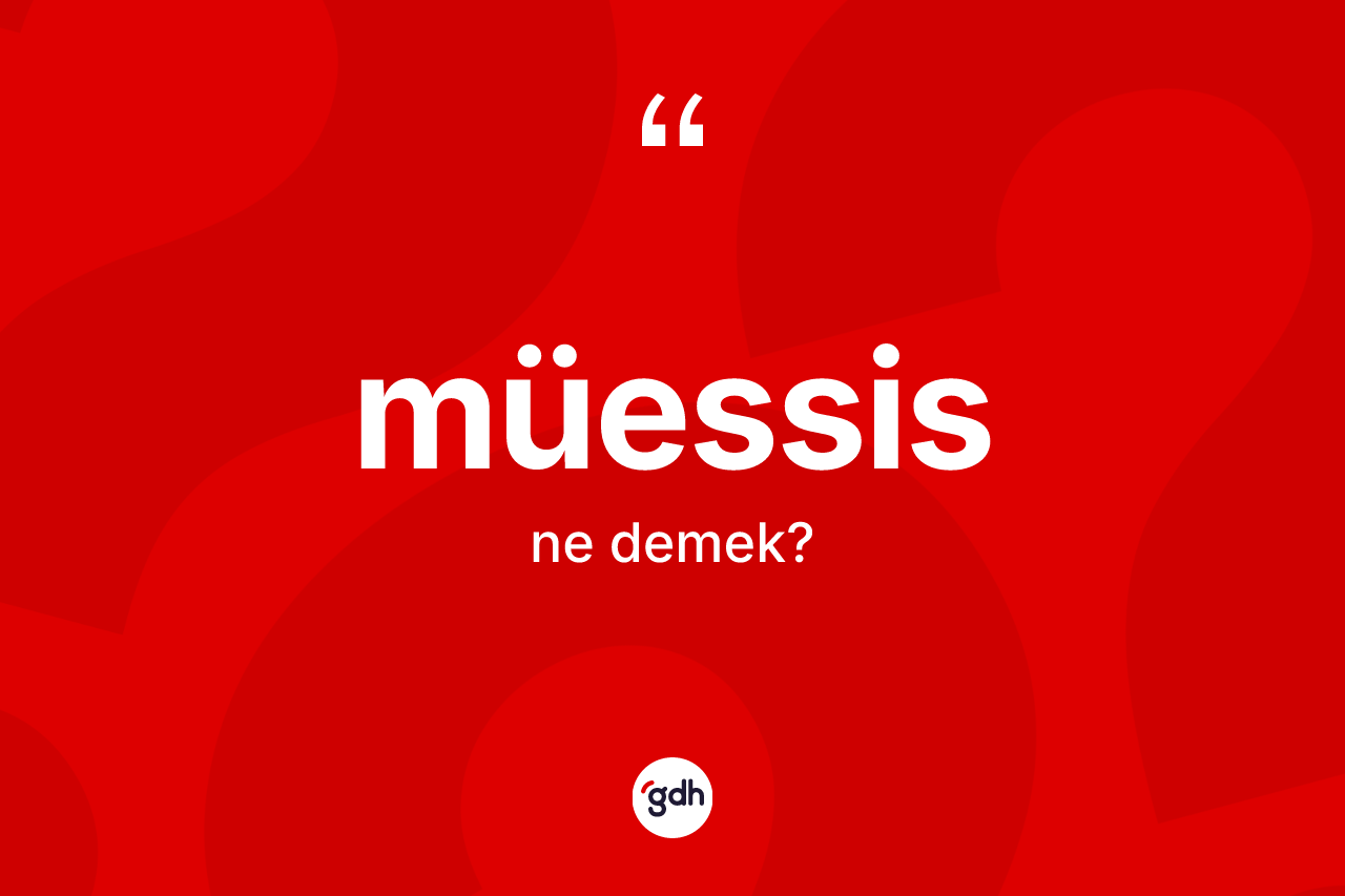 Müessis kelimesinin anlamı nedir? Müessis kelimesinin TDK anlamı nedir?
