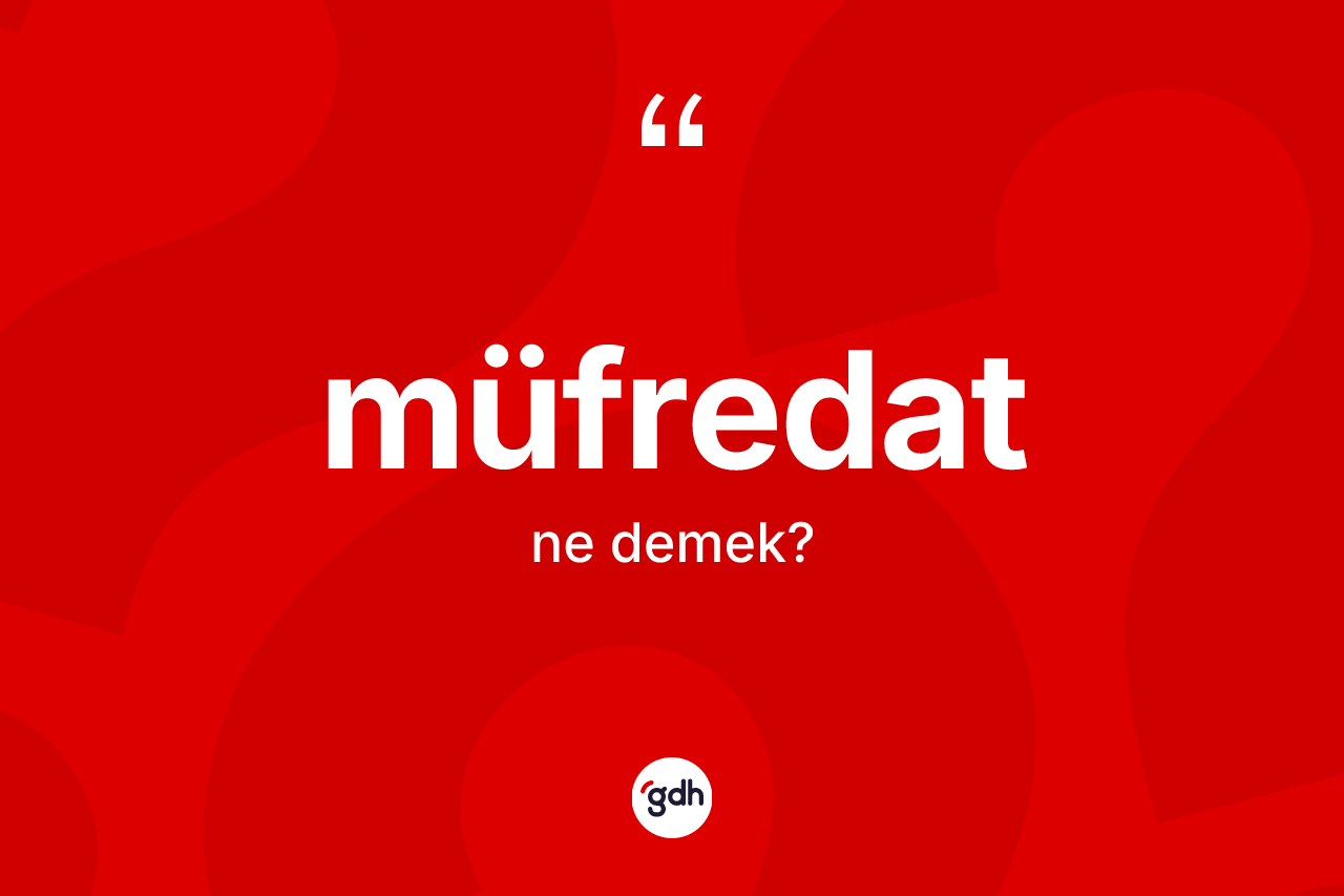 Müfredat kelimesinin sözlükteki tanımı nedir? Müfredat kelimesinin özellikleri nelerdir?