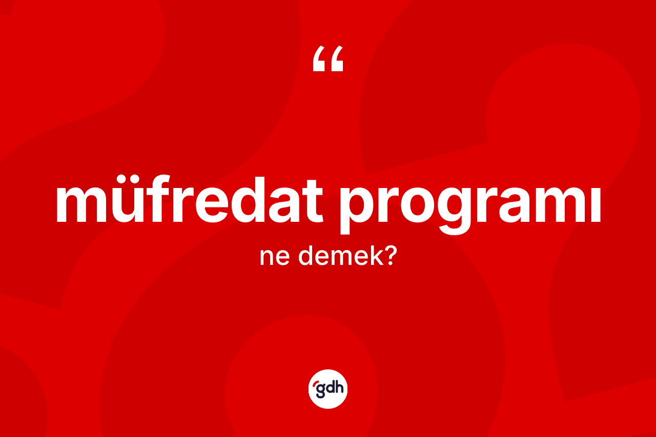 Müfredat programı kelimesinin tanımı nedir?