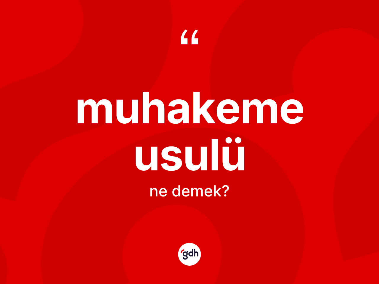 Muhakeme usulü kelimesinin sözlükteki tanımı nedir? Muhakeme usulünün kısaca tanımı nedir?