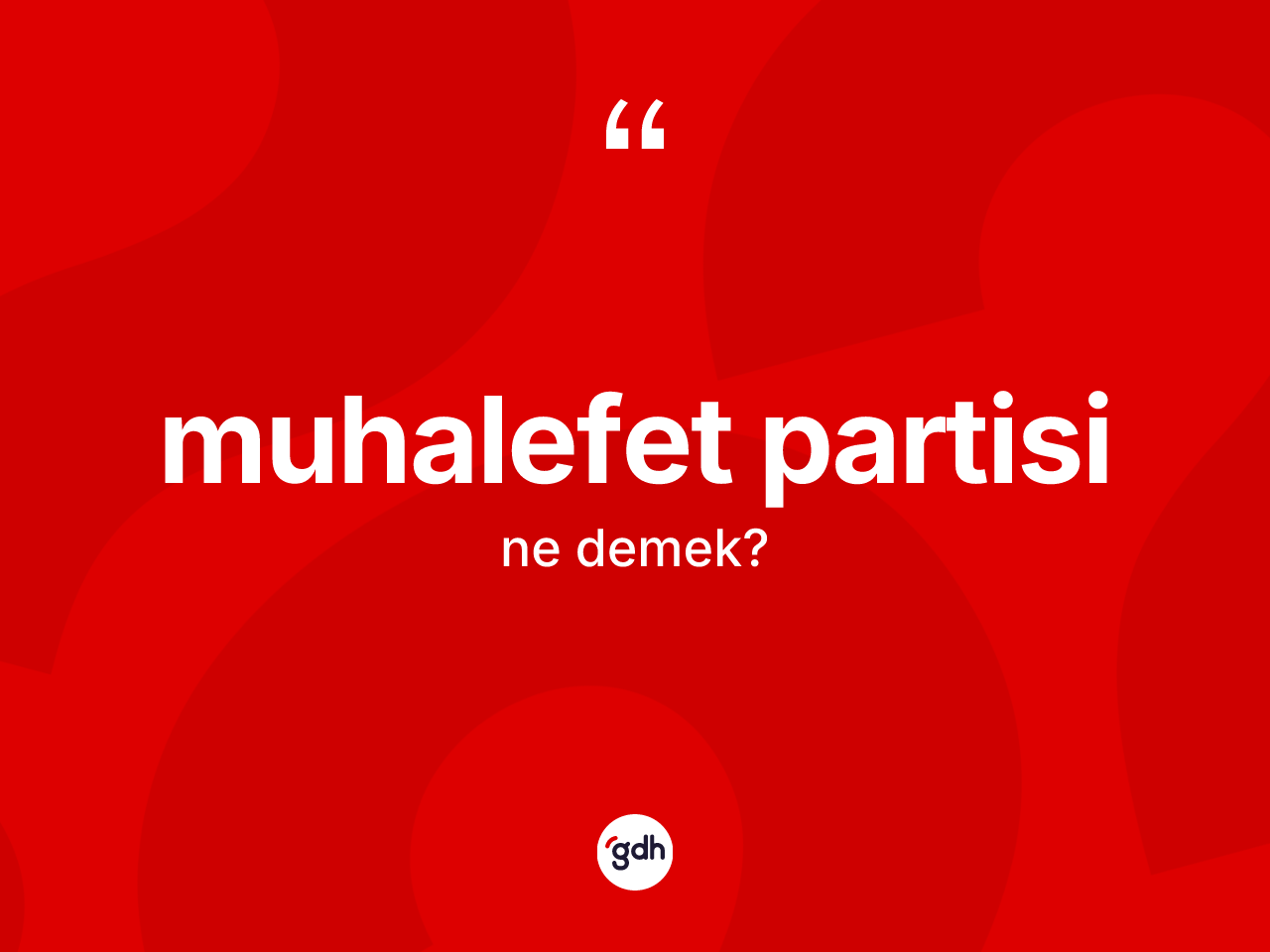 Muhalefet partisi kelimesinin anlamı nedir? Muhalefet partisinin TDK'ya göre anlamı nedir?
