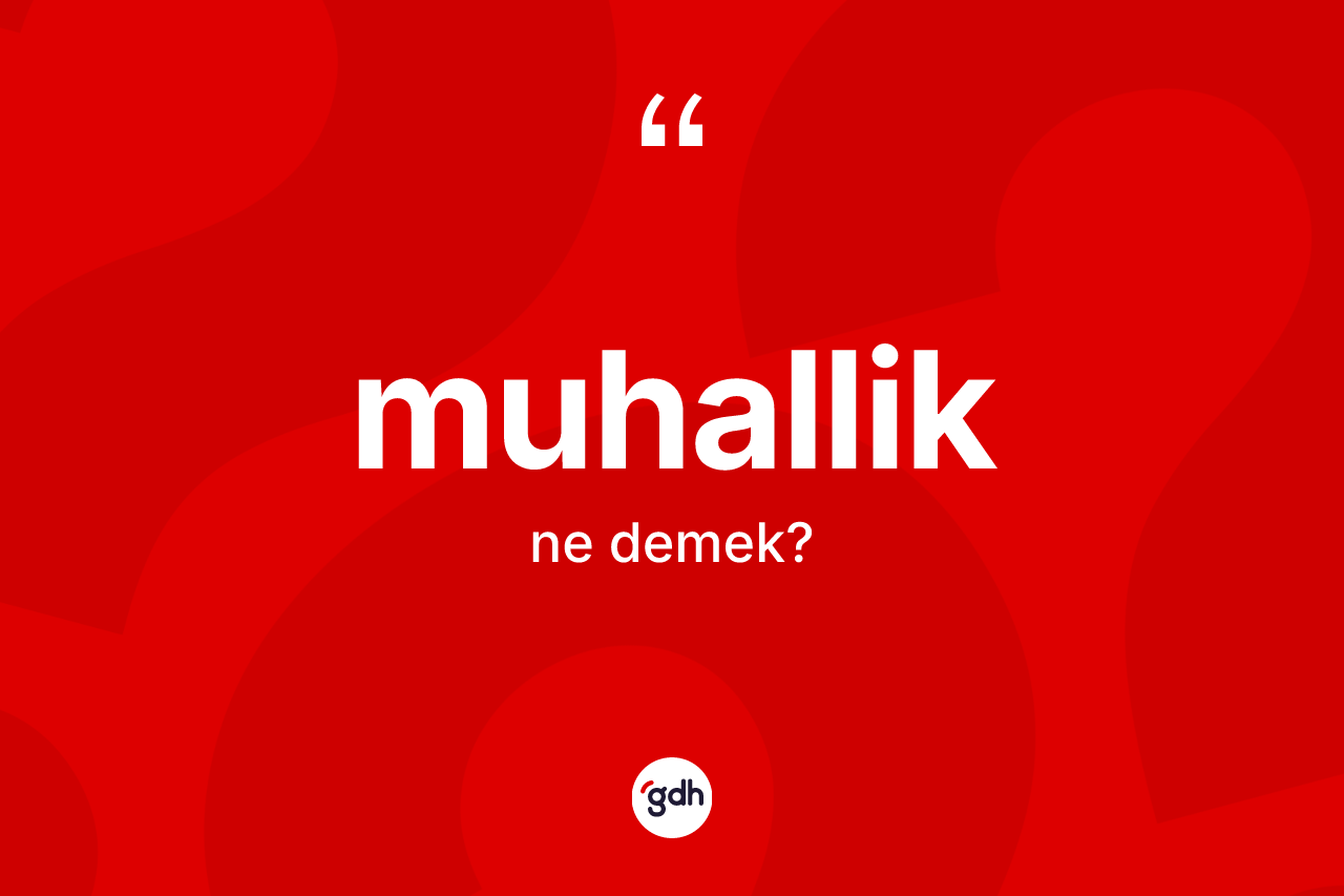 Muhallik kelimesinin anlamı nedir?
