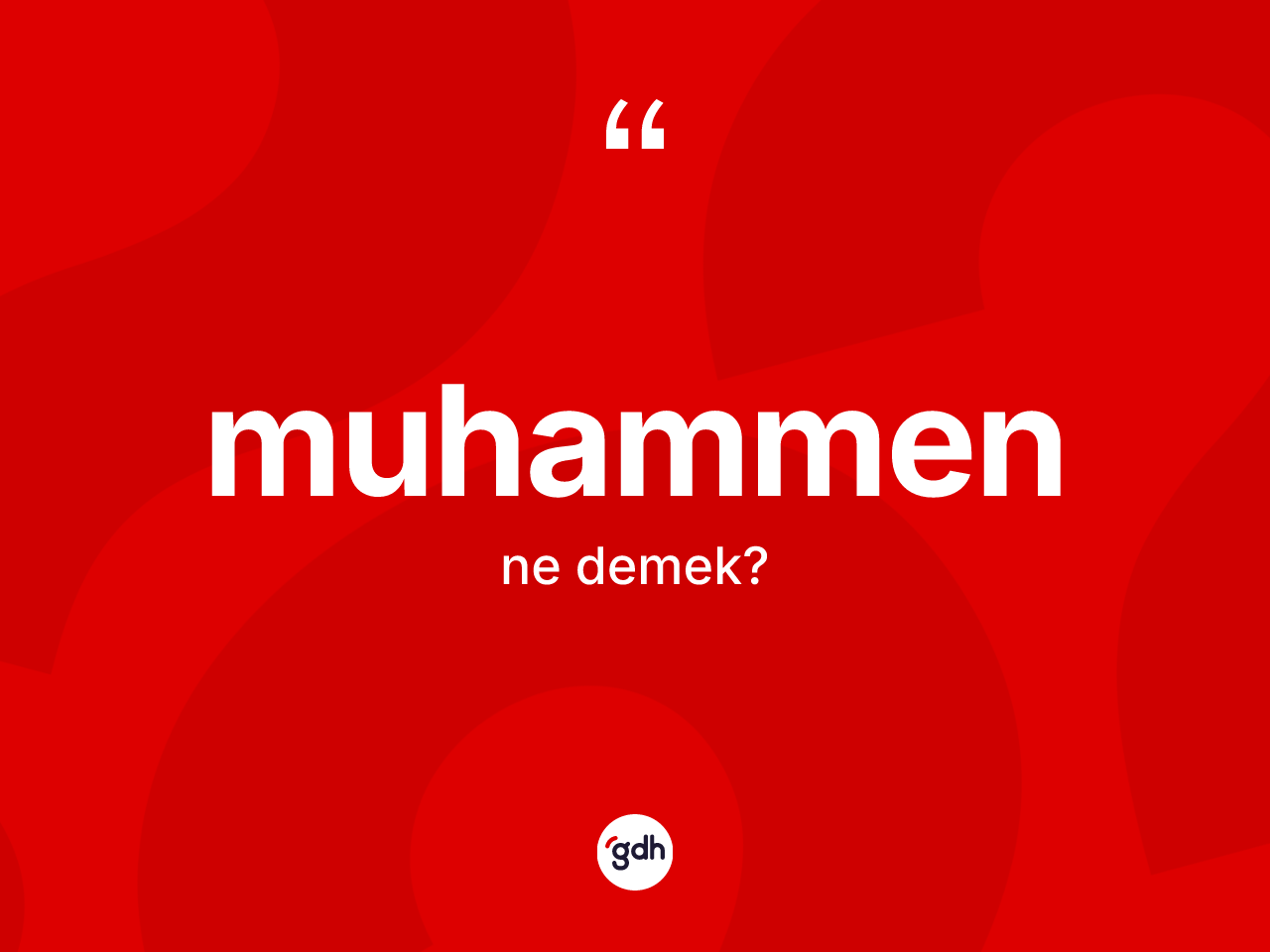 Muhammen nedir? Muhammen kelimesinin TDK'ya göre açıklaması nedir?