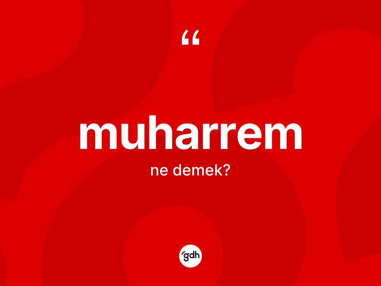 Muharrem kelimesinin tanımı nedir? Muharremin sözlükteki anlamı nedir?