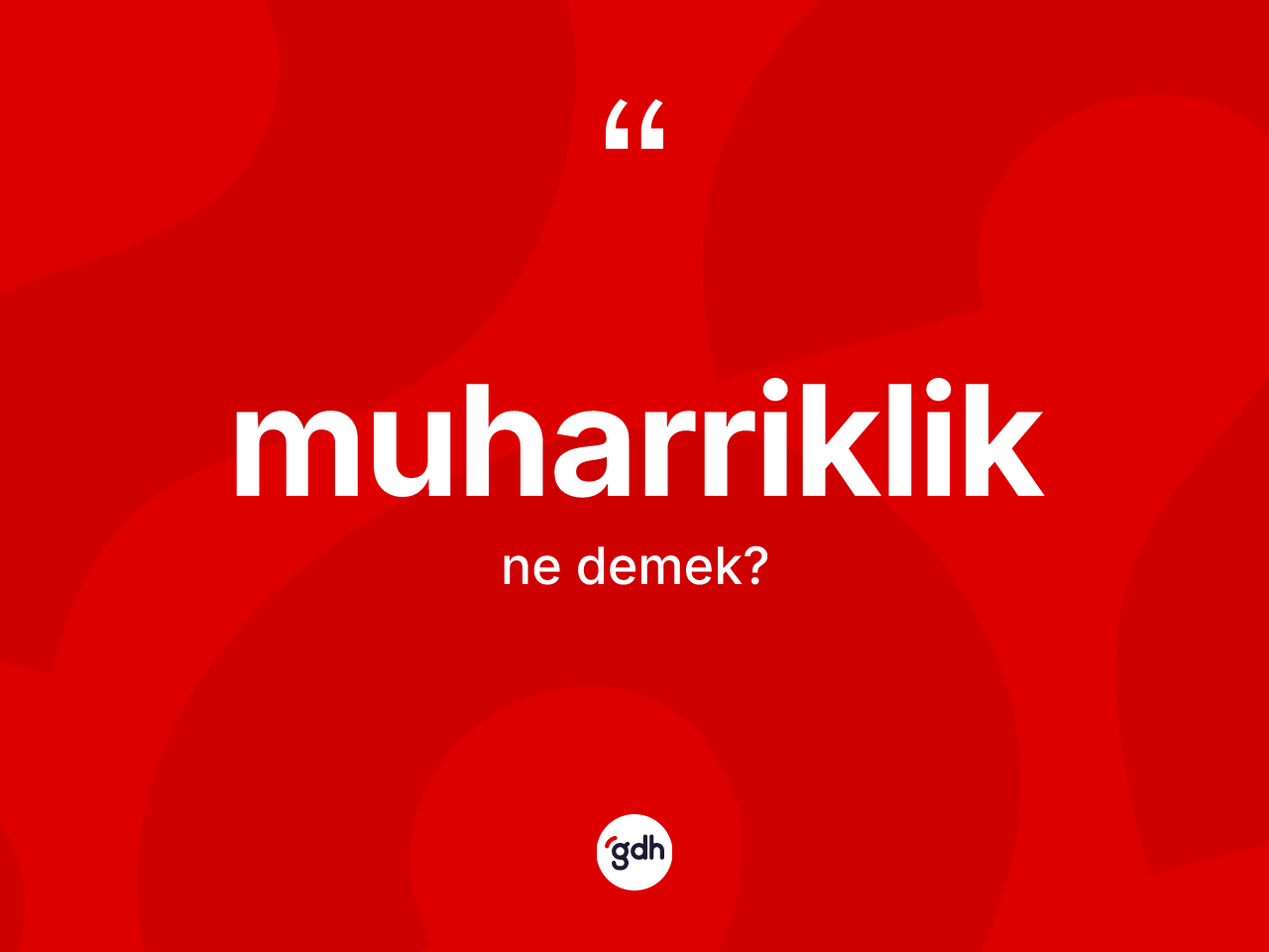 Muharriklik nedir? Muharrikliğin kısaca tanımı nedir?