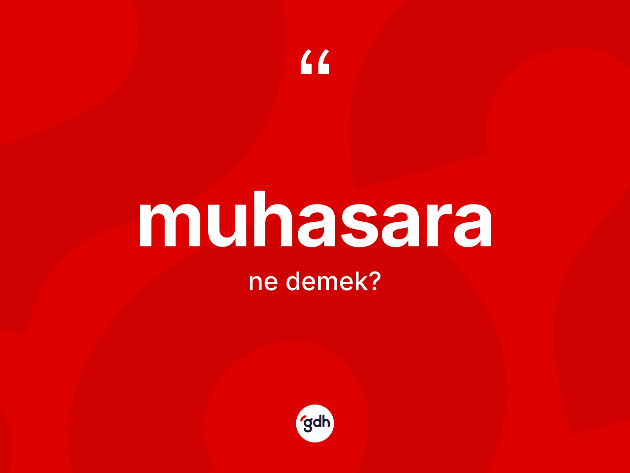 Muhasara ne demek? Muhasaranın kısaca tanımı nedir?
