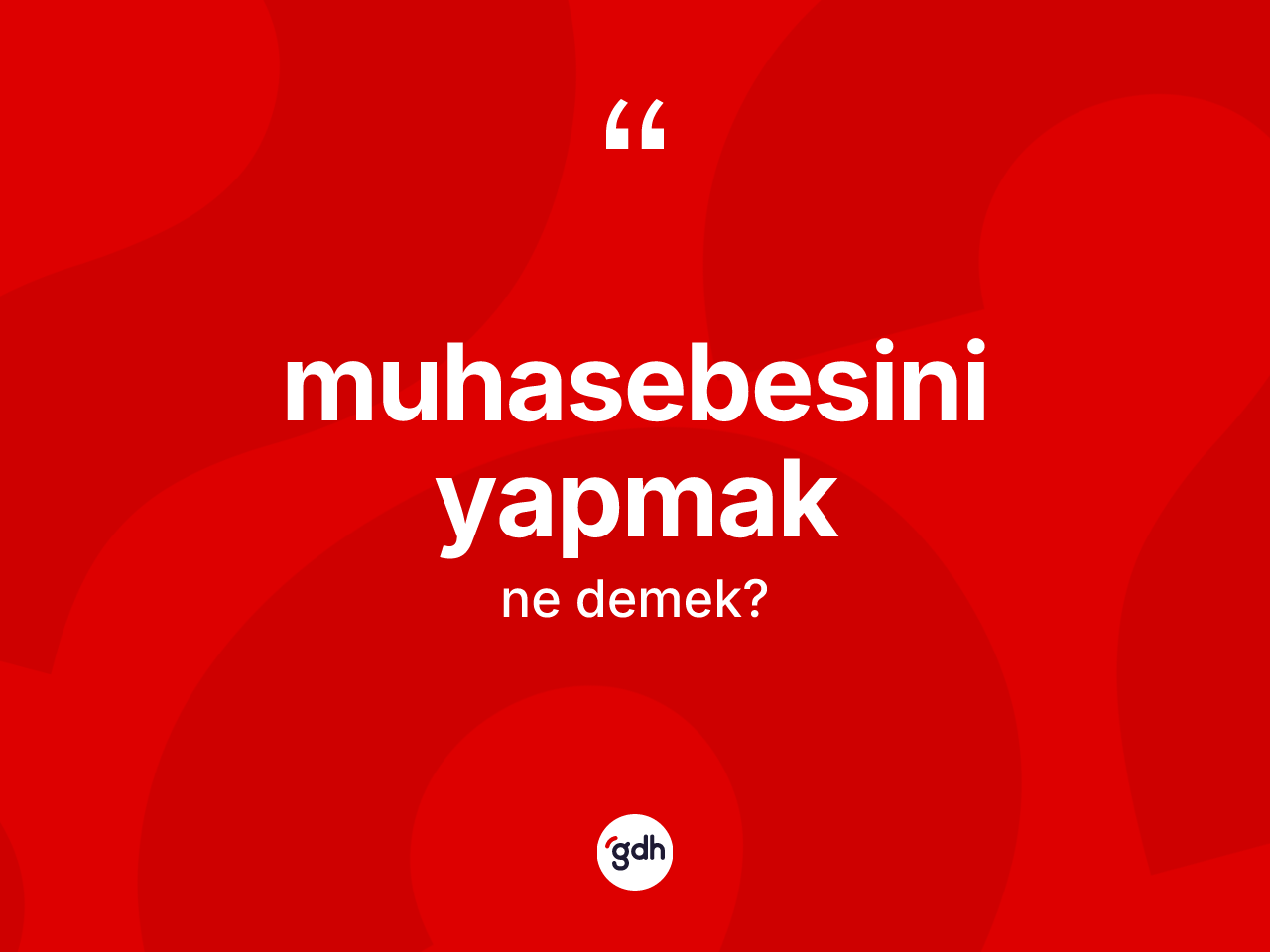 Muhasebesini yapmak ifadesi ne demek? Muhasebesini yapmak ifadesi hangi durumlarda kullanılır