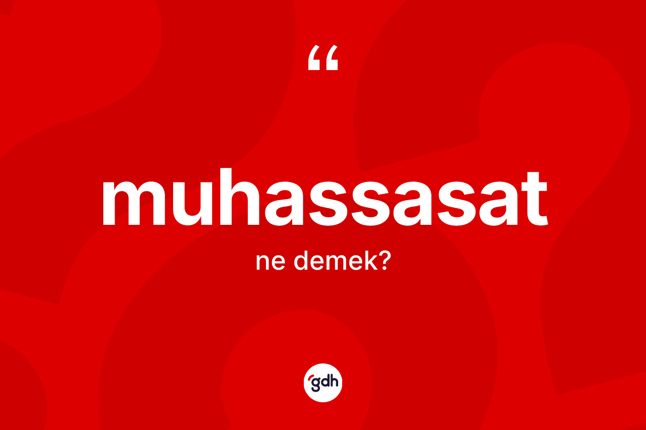 Muhassasat kelimesinin tanımı nedir?