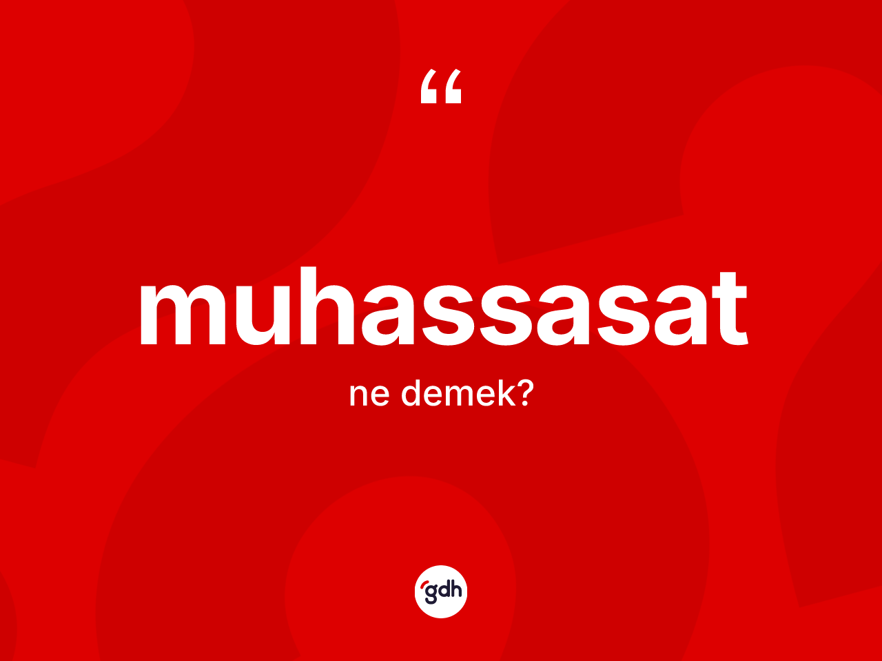 Muhassasat kelimesinin tanımı nedir? Muhassasat kelimesinin TDK anlamı nedir?