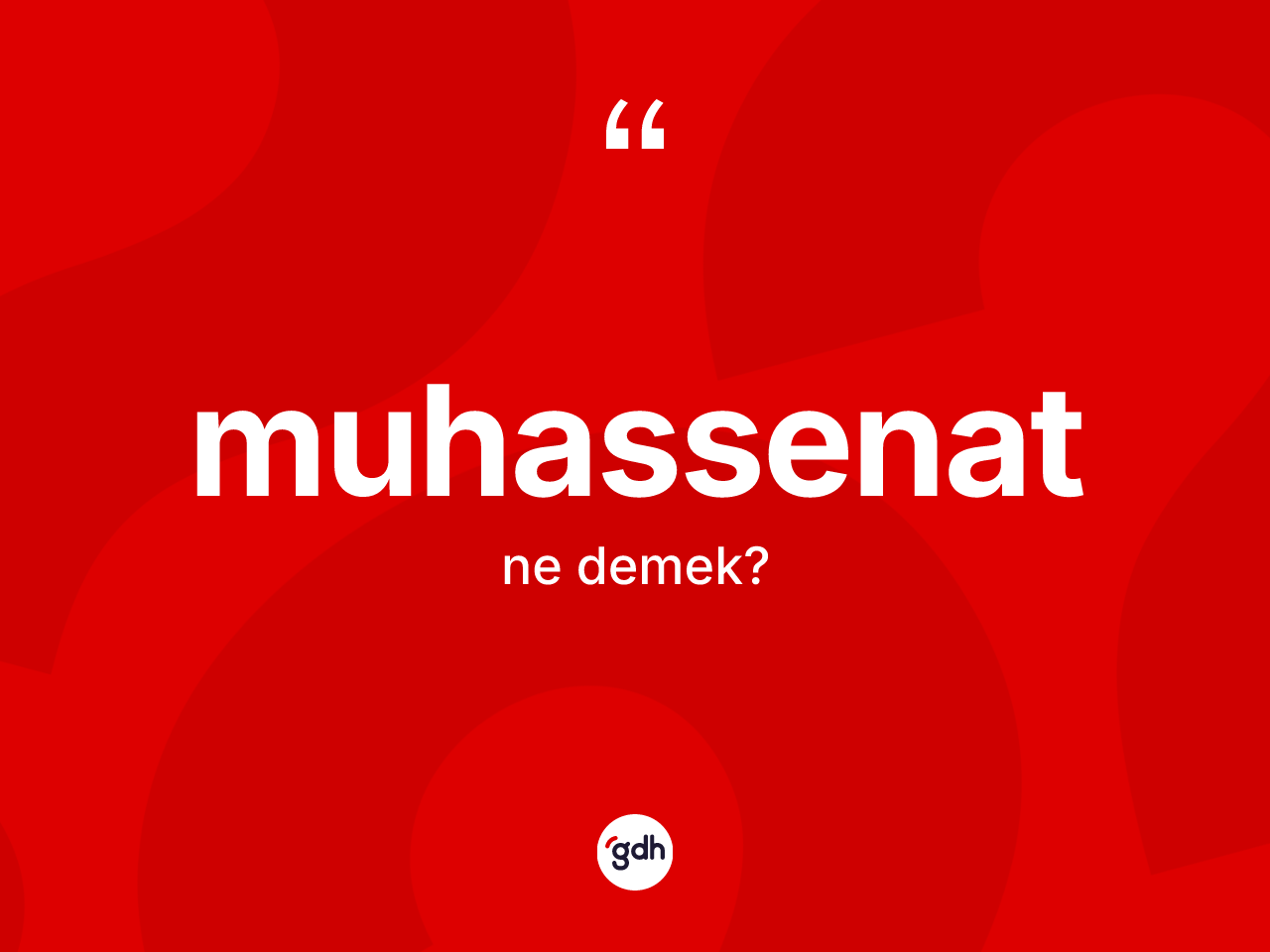 Muhassenat kelimesi nedir? Muhassenat kelimesinin TDK'ya göre açıklaması nedir?