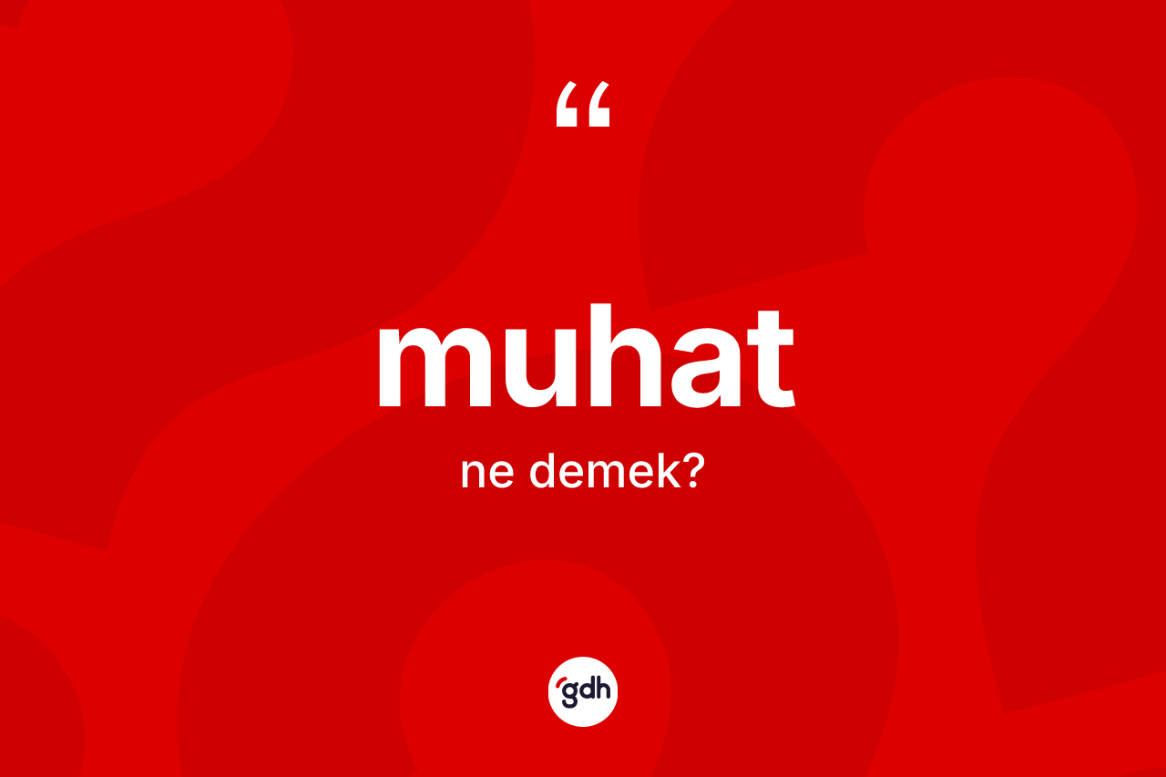 Muhat kelimesinin tanımı nedir?