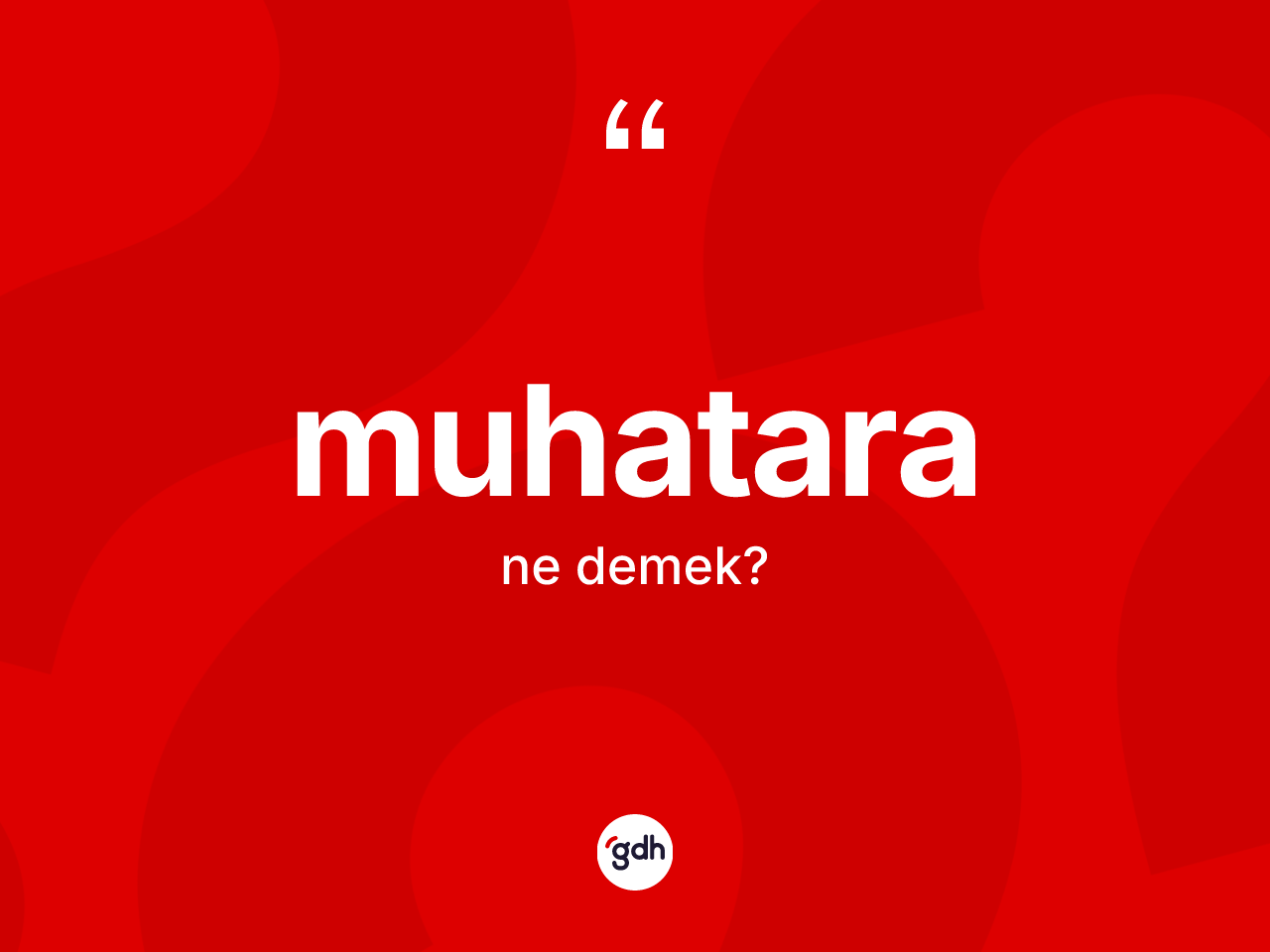 Muhatara kelimesi nedir? Muhatara kelimesinin kaç farklı anlamı var?