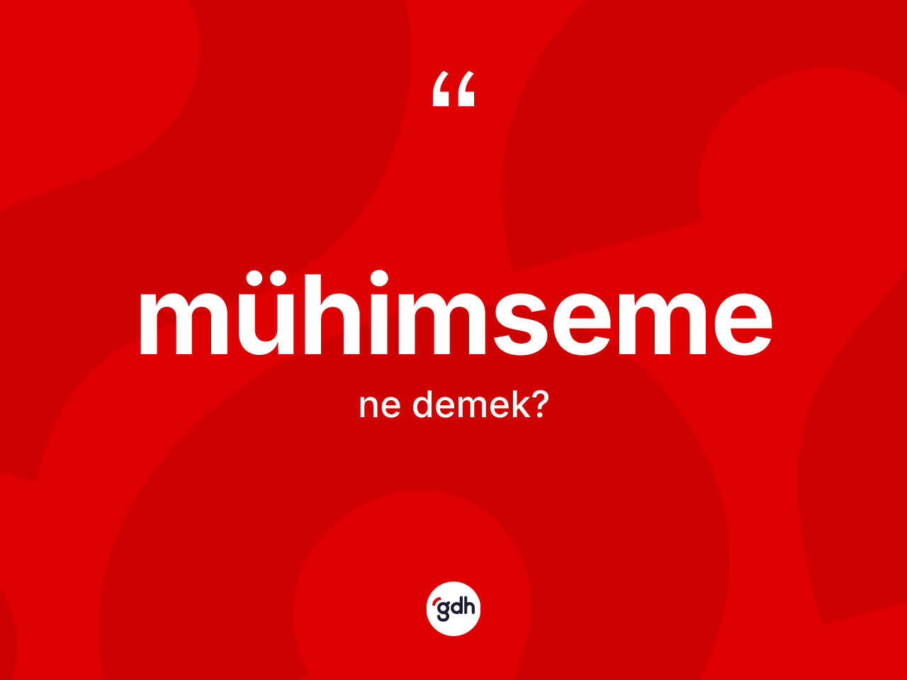 Mühimseme kelimesinin tanımı nedir? Mühimsemenin TDK'ya göre anlamı nedir?