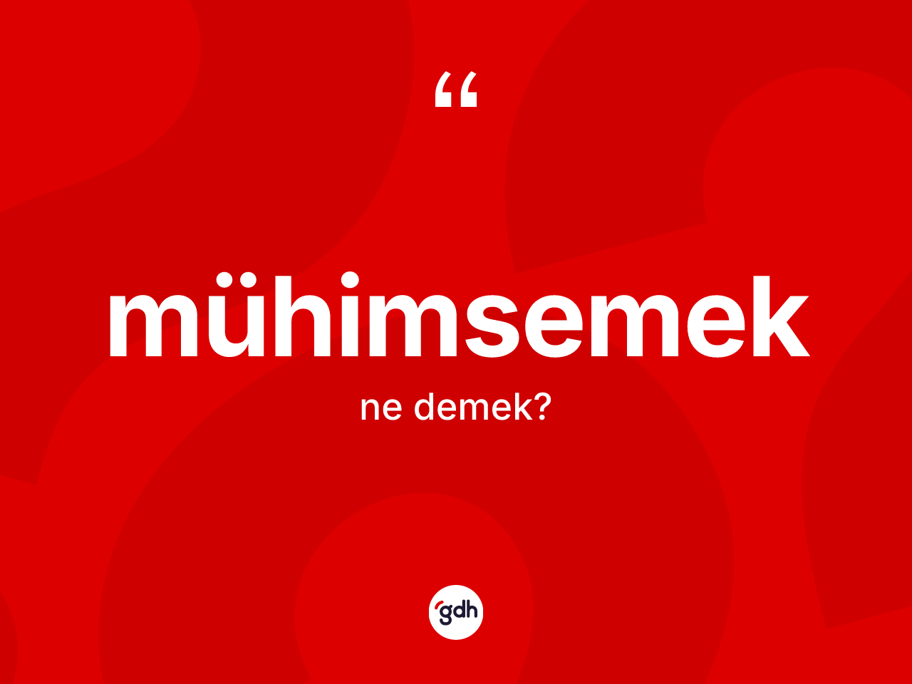 Mühimsemek nedir? Mühimsemek kelimesinin kaç farklı anlamı var?