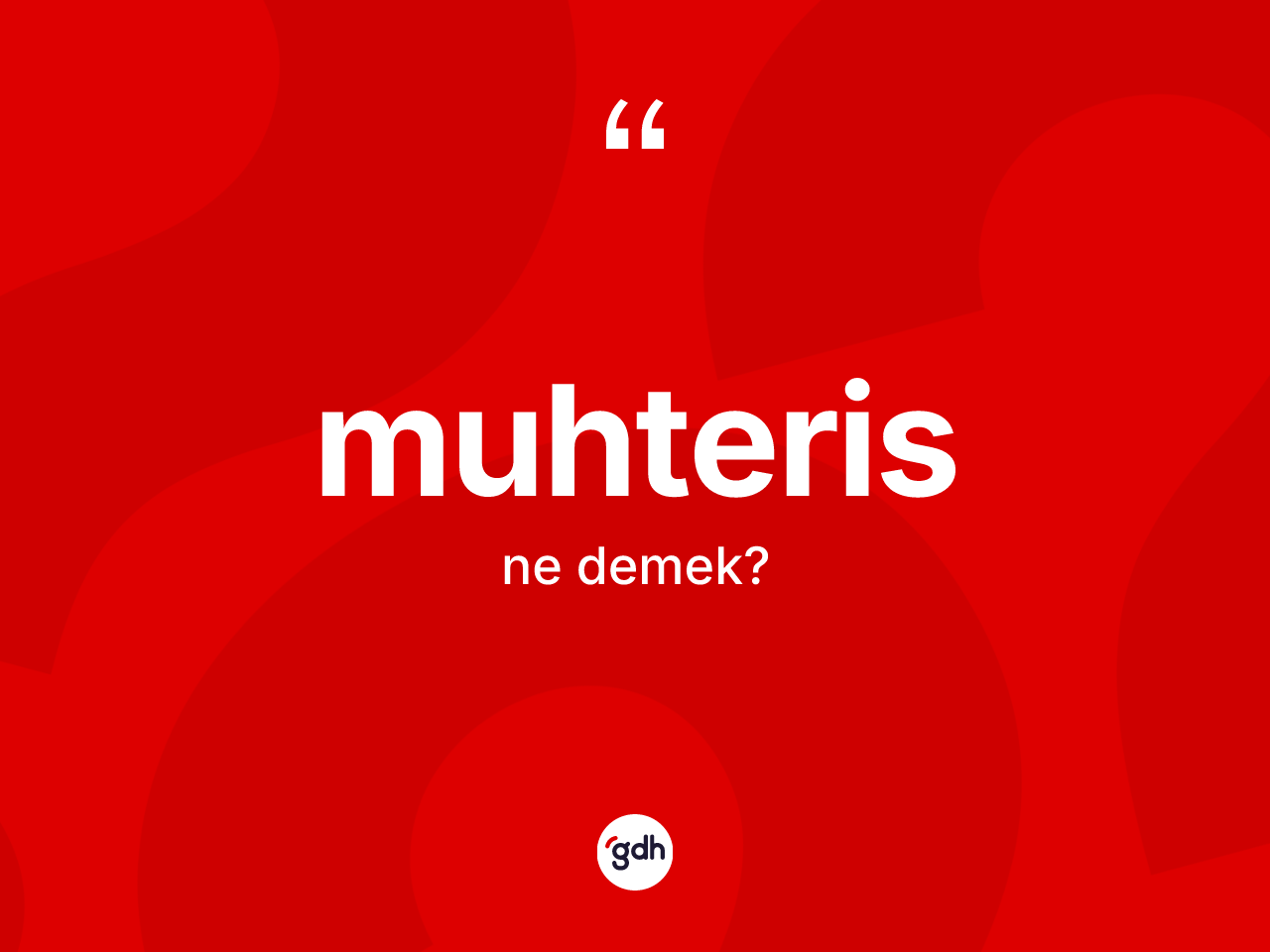 Muhteris kelimesinin tanımı nedir? Muhterisin halk arasındaki kullanımı nasıldır?