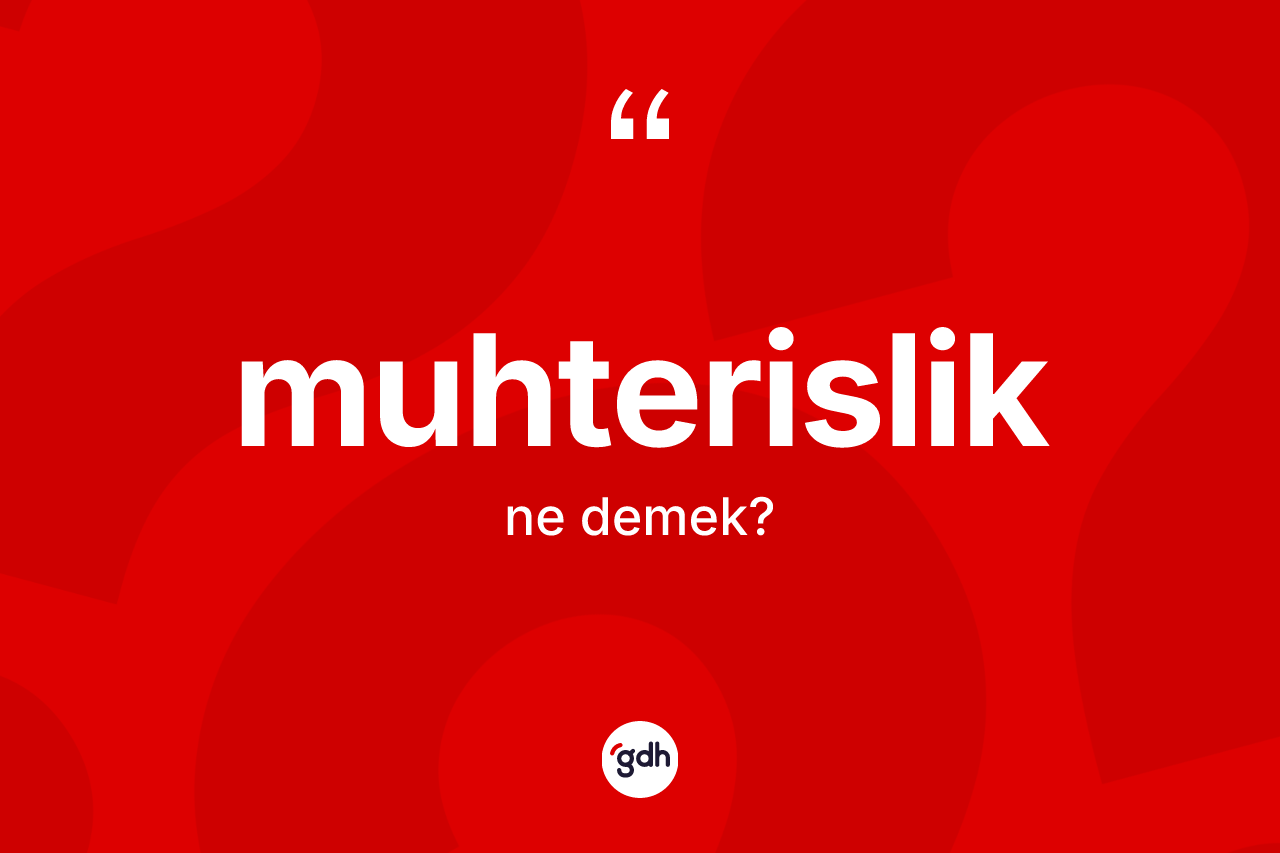 Muhterislik kelimesinin sözlükteki tanımı nedir?