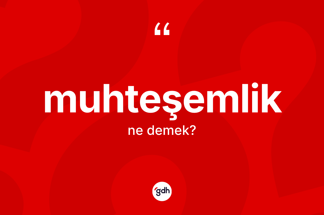 Muhteşemlik ne demek?