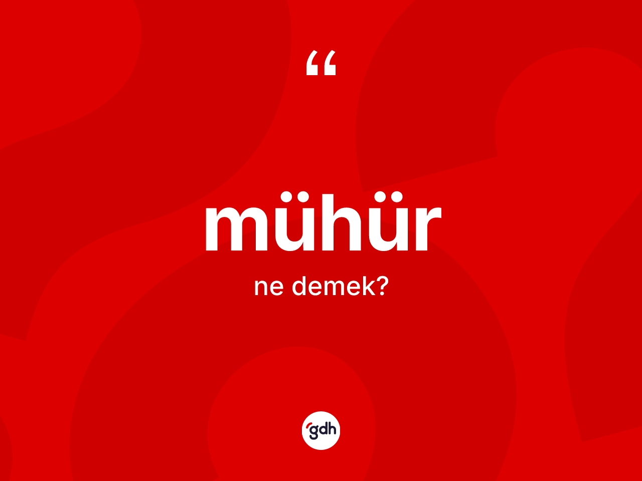 Mühür ne anlama gelir? Mühürün sözlükteki anlamı nedir?
