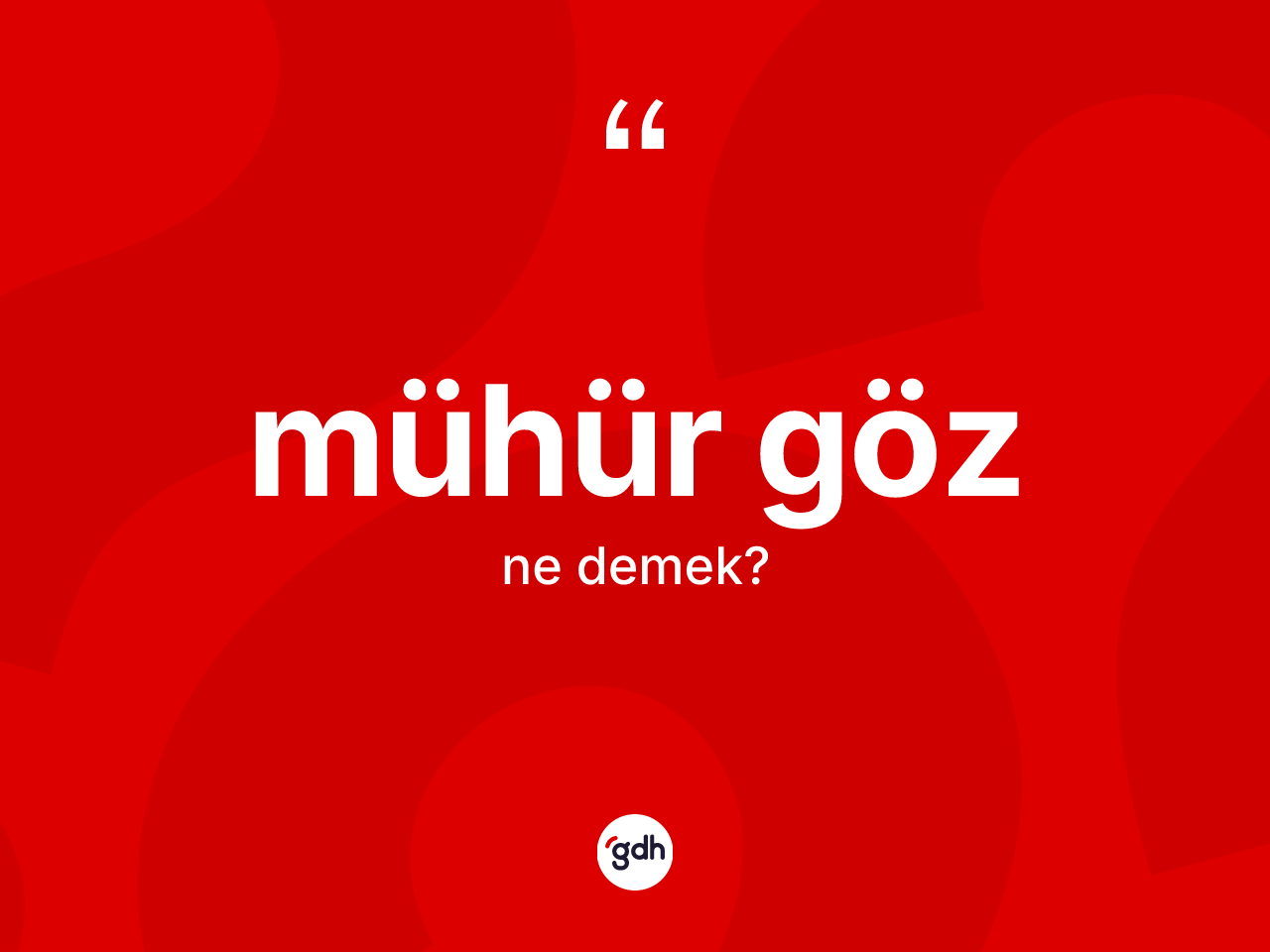 Mühür göz  ne anlama gelir? Mühür göz ün sözlükteki anlamı nedir?