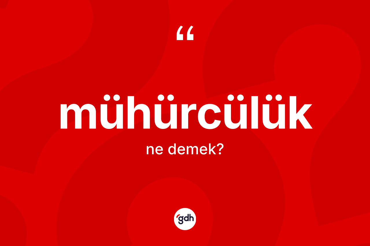 Mühürcülük kelimesinin tanımı nedir? Mühürcülüğün TDK'ya göre anlamı nedir?