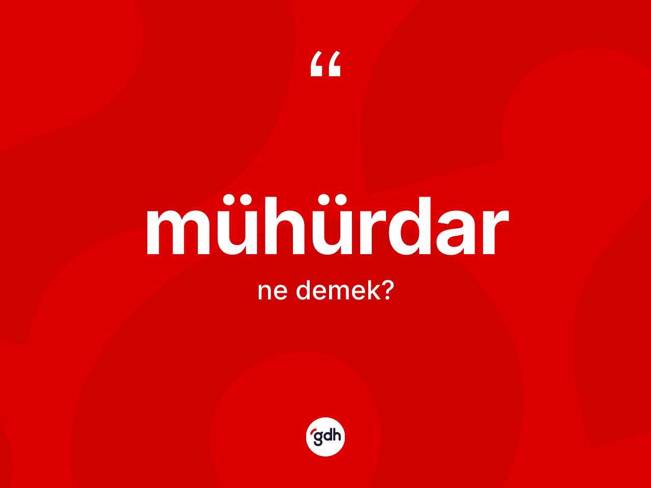 Mühürdar kelimesinin tanımı nedir? Mühürdar kelimesinin TDK anlamı nedir?