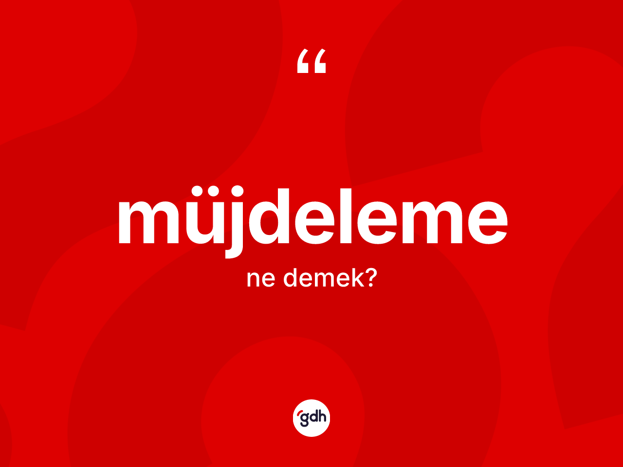 Müjdeleme kelimesi ne anlama gelir? Müjdelemenin kısaca tanımı nedir?