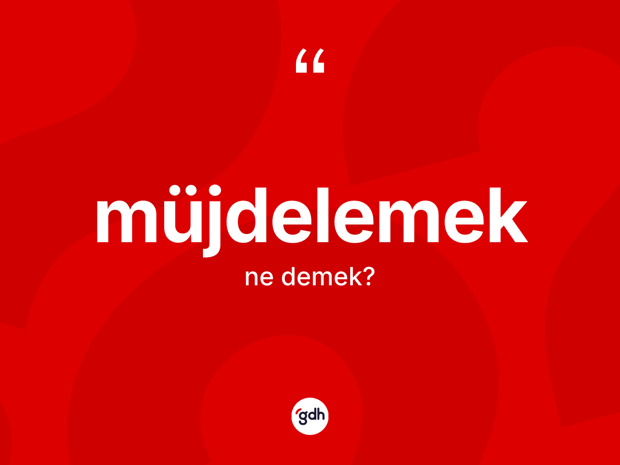 Müjdelemek kelimesinin tanımı nedir? Müjdelemek kelimesinin kaç farklı anlamı var?