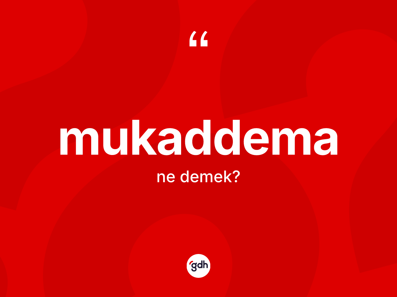 Mukaddema kelimesinin anlamı nedir? Mukaddema kelimesinin kaç farklı anlamı var?