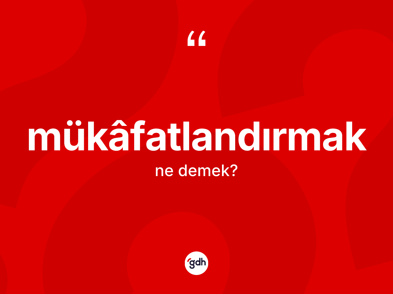 Mükâfatlandırmak kelimesinin tanımı nedir? Mükâfatlandırmak kelimesinin özellikleri nelerdir?
