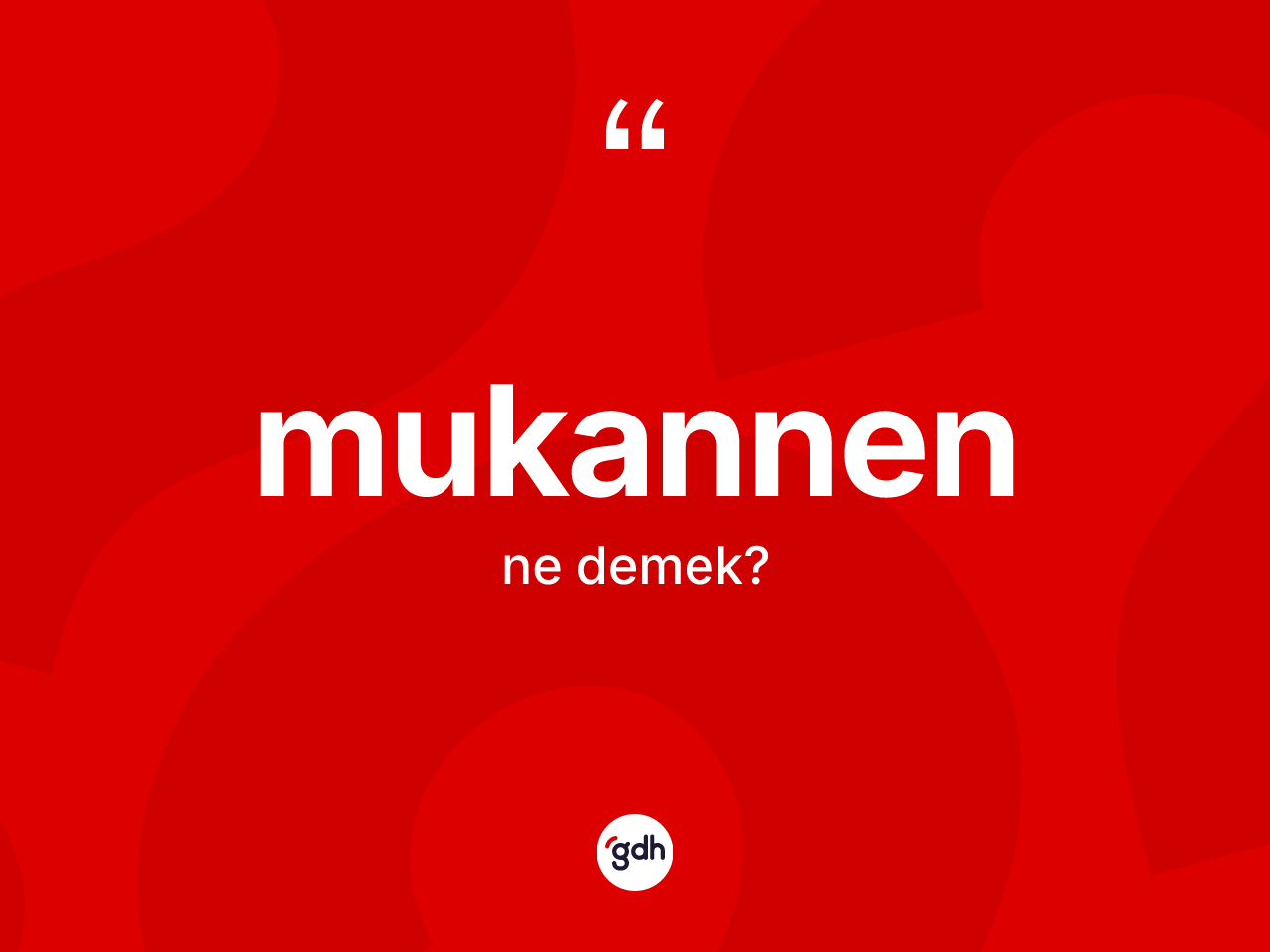 Mukannen kelimesi ne demek? Mukannenin kısaca tanımı nedir?