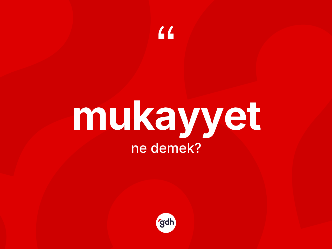 Mukayyet ne demek? Mukayyet kelimesinin TDK'ya göre açıklaması nedir?