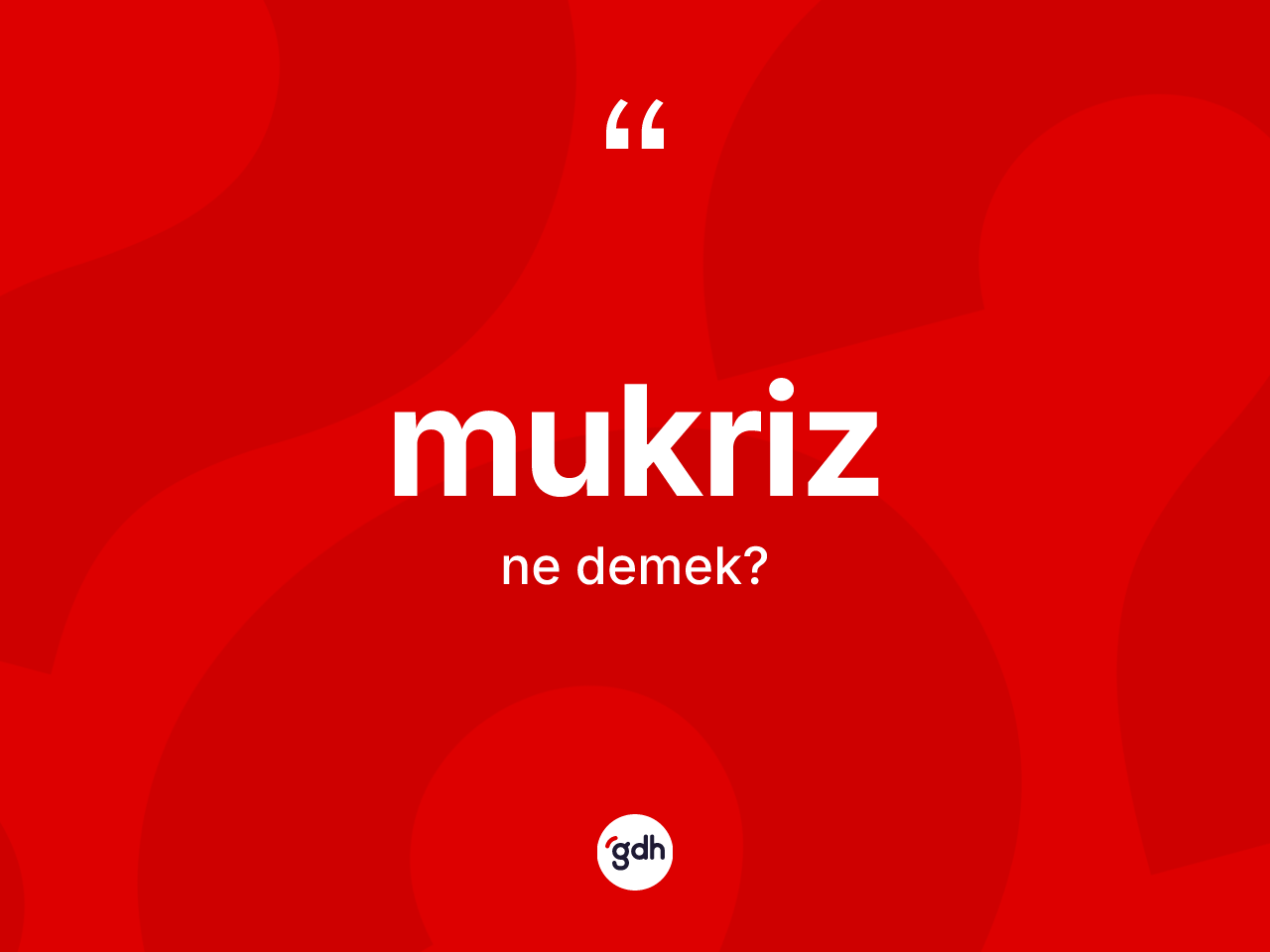 Mukriz ne anlama gelir? Mukrizin TDK'ya göre anlamı nedir?
