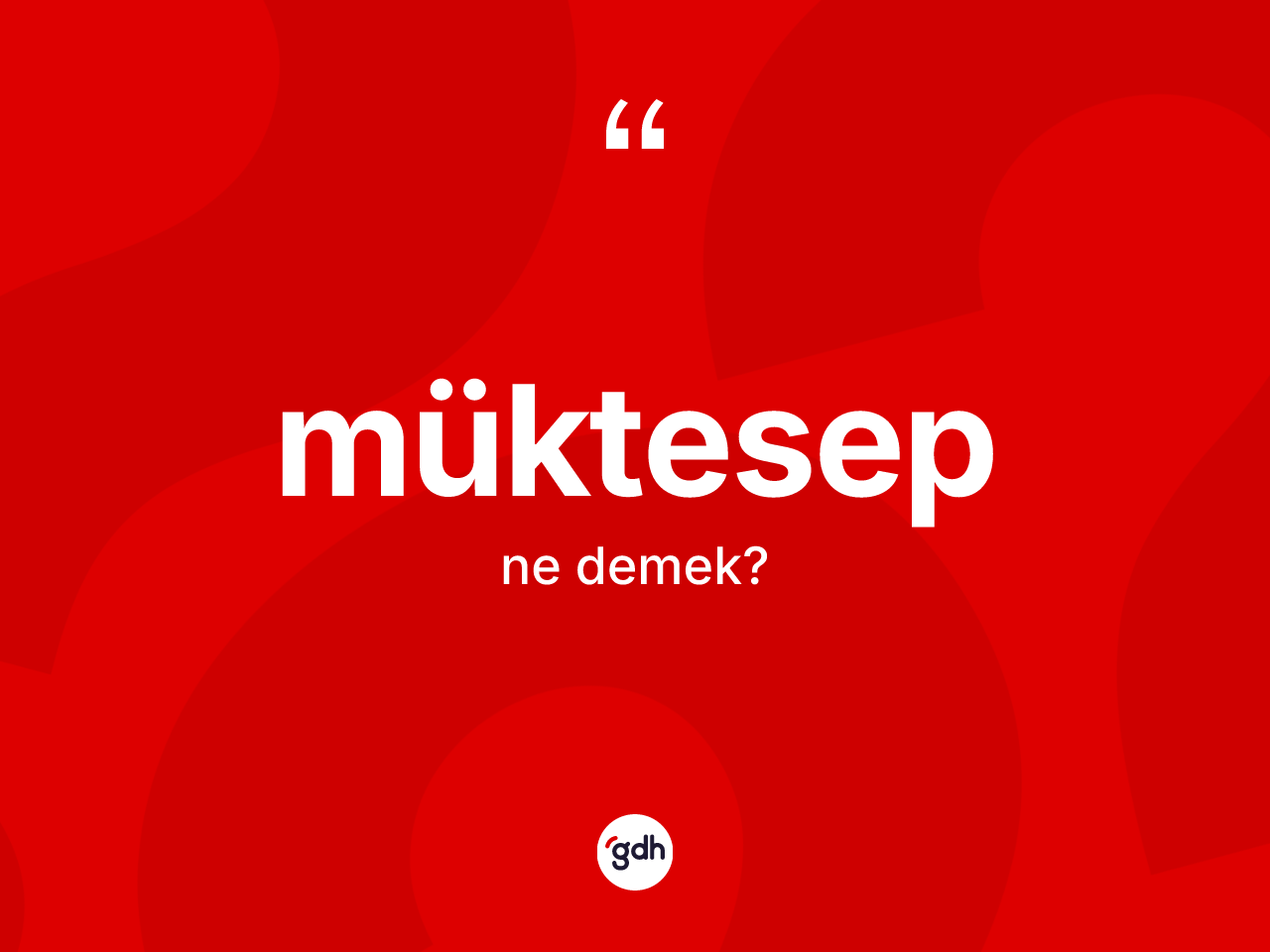 Müktesep kelimesinin anlamı nedir? Müktesep kelimesinin TDK'ya göre açıklaması nedir?