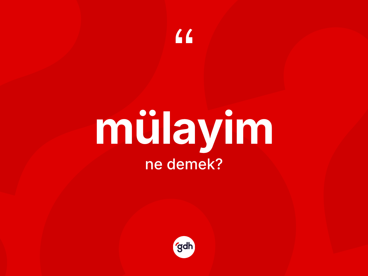Mülayim nedir? Mülayim kelimesinin özellikleri nelerdir?
