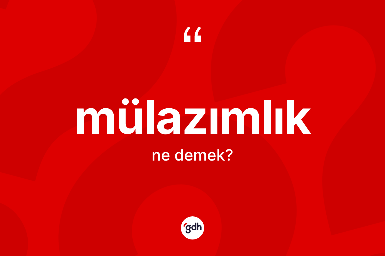 Mülazımlık kelimesi nedir? Mülazımlığın kısaca tanımı nedir?