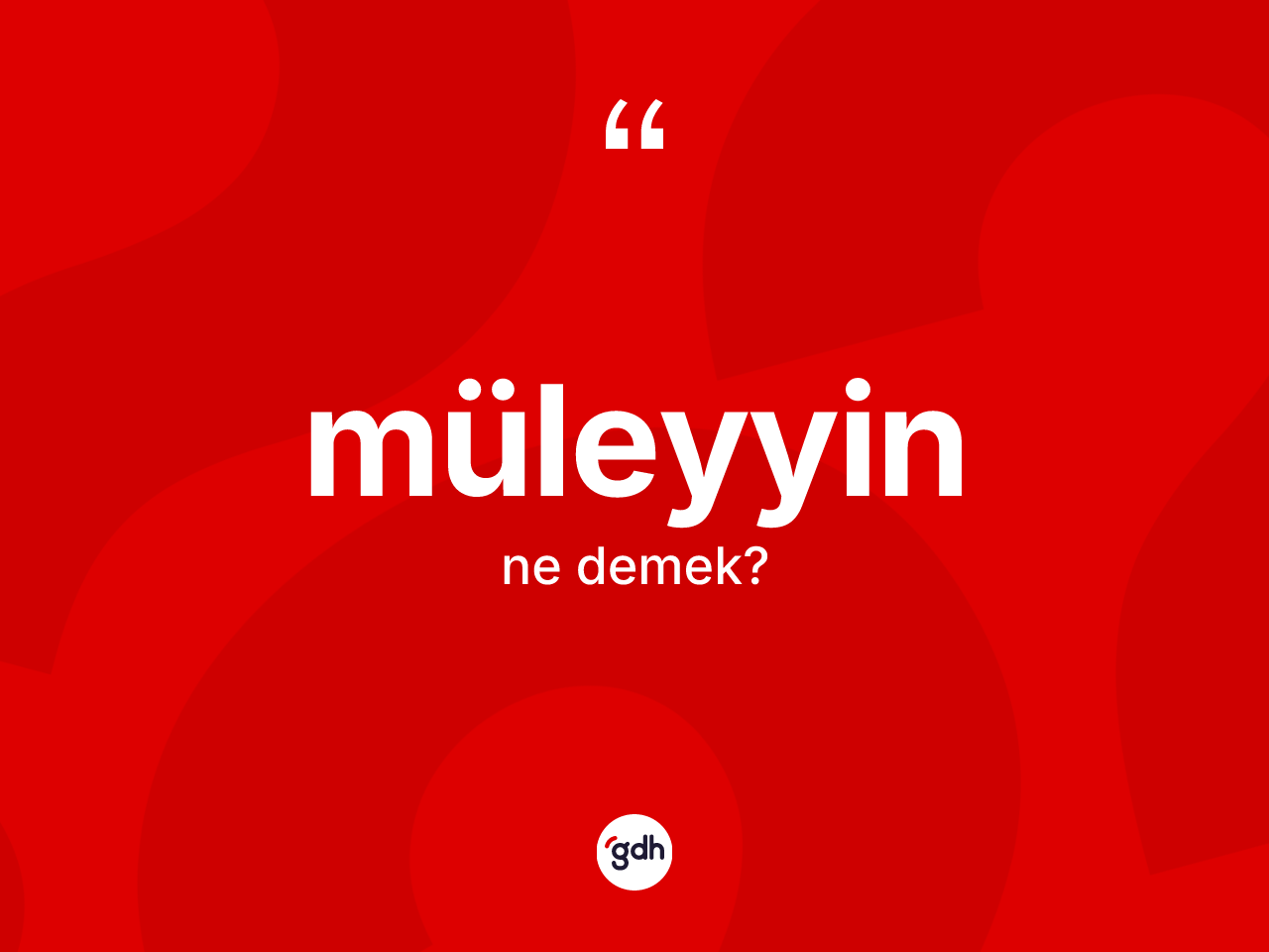 Müleyyin kelimesinin tanımı nedir? Müleyyin kelimesinin TDK anlamı nedir?