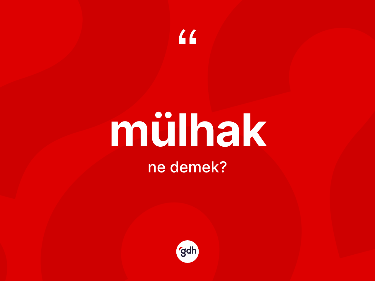 Mülhak kelimesinin sözlükteki tanımı nedir? Mülhak kelimesinin TDK'ya göre açıklaması nedir?