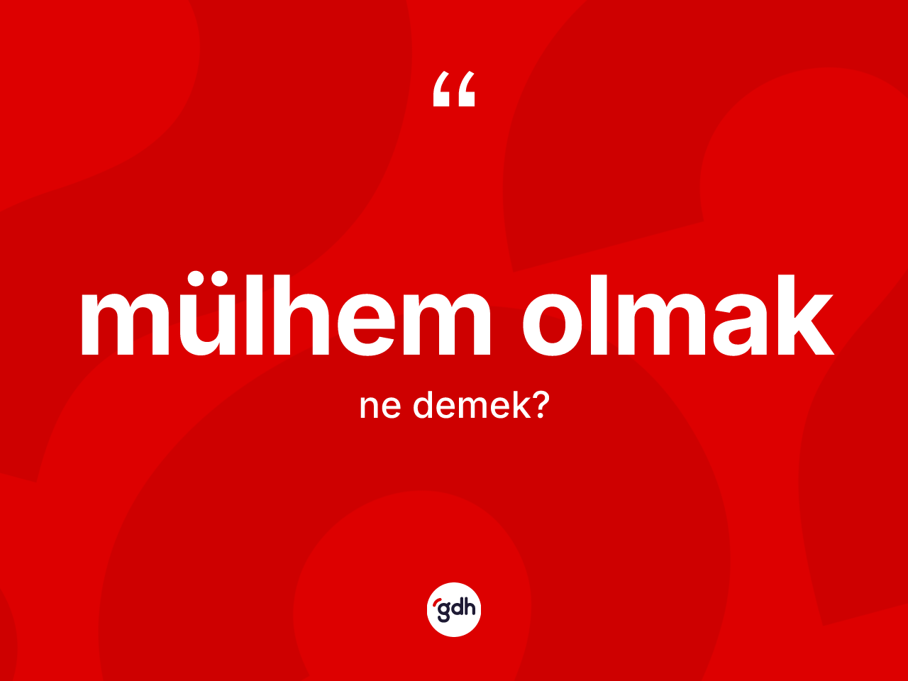 Mülhem olmak sözü ne demek? Mülhem olmak sözü nerede kullanılır?