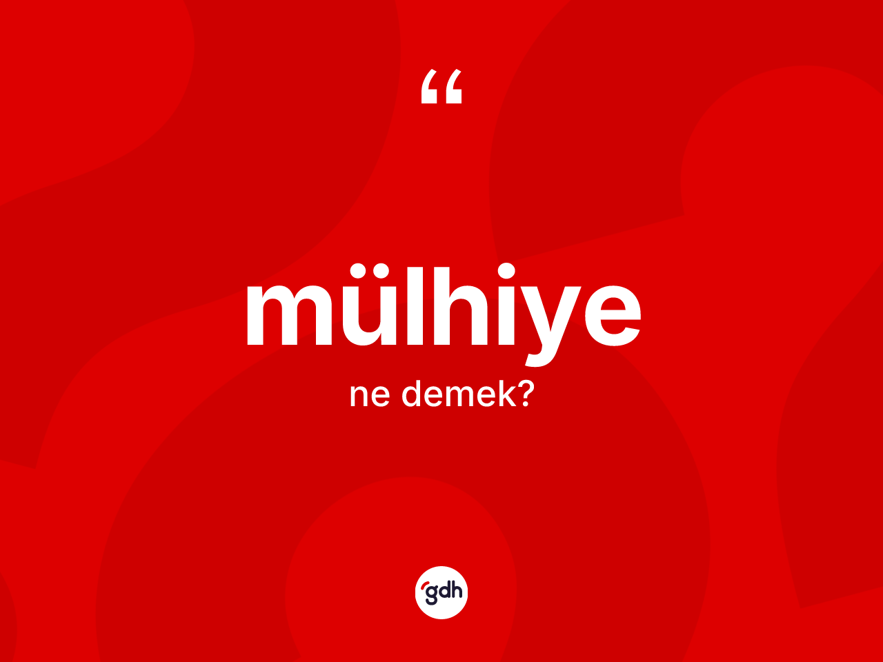 Mülhiye ne anlama gelir? Mülhiye kelimesinin TDK anlamı nedir?